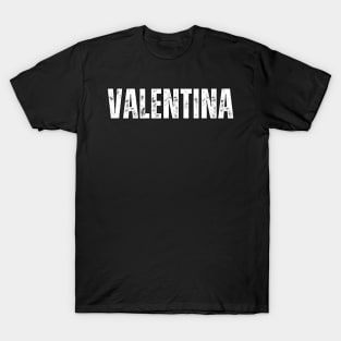 Valentina Name Gift Birthday Holiday Anniversary T-Shirt